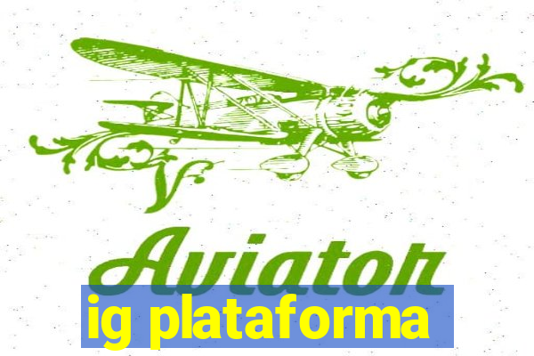 ig plataforma